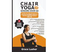 CHAIR YOGA FOR SENIORS OVER 60: 10-Minute Daily Routines to Improve Flexibility, Balance, and Strength for Seniors Over 60 (Fit And Thriving After 60)