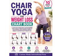 Chair Yoga for Weight Loss Chart Book: A 28-Day No-Floor Visual Plan for Women Over 50 with 10-Minute Seated Routines to Ease Stiffness, Build Strength, Improve Mobility & Support Healthy Weight Loss