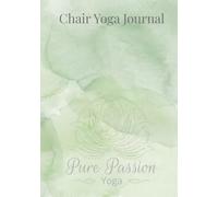 Chair Yoga Journal: Track Strength, Mobility, Balance, Pain, and Progress | Chair Yoga Log Book for Seniors, Beginners, and Limited Mobility