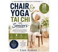 Chair Yoga & Tai Chi For Seniors Over 60: 10-Minute Daily Routines to Improve Balance, Increase Flexibility, Ease Joint Stiffness, Boost Confidence, ... Active at Home (Tai Chi Power Series SENIORS)