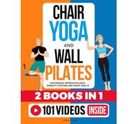 Chair Yoga & Wall Pilates For Seniors (2 Books in 1): Improve Balance, Mobility, Posture And Heart Health (Fun & Fit)