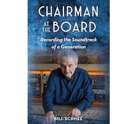 Chairman at the Board: Recording the Soundtrack of a Generation