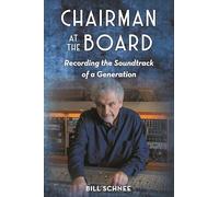 Chairman at the Board: Recording the Soundtrack of a Generation