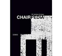 Chairpedia.: 101 stories of chairs. (Libros de Autor.)