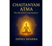 Chaitanyam Atma: The Self as Pure Consciousness