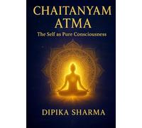 Chaitanyam Atma: The Self as Pure Consciousness