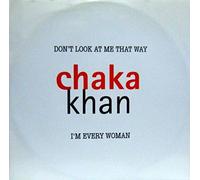 Chaka Khan - Don't Look At Me That Way / I'm Every Woman [Vinyl Single]