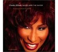 Chaka Khan - Never Miss the Water
