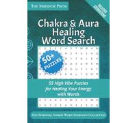 Chakra & Aura Healing Word Search: 55 High Vibe Puzzles for Healing Your Energy with Words (The Spiritual Seeker Word Searches)