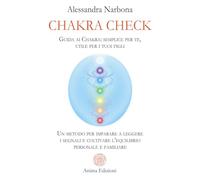 Chakra check. Guida ai chakra: semplice per te, utile per i tuoi figli. Un metodo per imparare a leggere i segnali e coltivare l'equilibrio personale e familiare (Grandi & piccini)