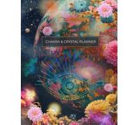 Chakra & Crystal Planner: A Spiritual Guide for Alignment & Manifestation (Glow Up Guide)