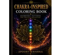 Chakra-Inspired Coloring Book: A Luxury Adult Coloring Book Featuring Mandalas, Sacred Geometry, Sound-Wave Inspired Patterns, Floral Symmetry & Mindful Designs.
