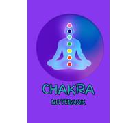 Chakra Notebook: A Notebook for Mindfulness, Energy Healing, Aligning your Chakras and Spiritual Growth
