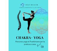 Chakra - Yoga: Percorso yoga di 7 settimane per praticare a casa