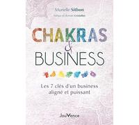 Chakras & Business: Les 7 clés d'un business aligné et puissant