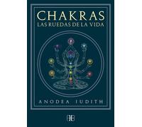 Chakras, las ruedas de la vida | Judith Anodea
