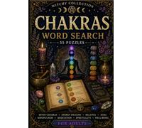 Chakras Word Search: 55 Healing Word Search Puzzles for Adults Featuring Energy Centers, Meditation, Yoga, Mindfulness, and Spiritual Balance (Witchy Collection)