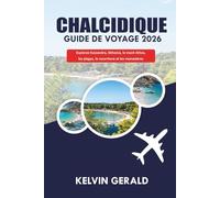 CHALCIDIQUE GUIDE DE VOYAGE 2026: Explorez Kassandra, Sithonia, le mont Athos, les plages, la nourriture et les monastères
