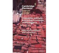 Chalcolithic and Early Bronze Age Economies of Mesopotamia: 4th and 3rd Millennia BCE (Elements in Ancient and Pre-modern Economies)