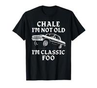 Chale No soy viejo Soy clásico Foo Latino Chicano Veterano OG Camiseta