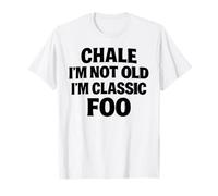 Chale No soy viejo Soy clásico Foo Latino Chicano Veterano OG Camiseta