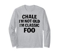 Chale No soy viejo Soy clásico Foo Latino Chicano Veterano OG Manga Larga