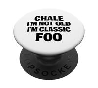 Chale No soy viejo Soy clásico Foo Latino Chicano Veterano OG PopSockets PopGrip Adhesivo