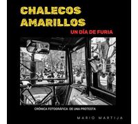 CHALECOS AMARILLOS. UN DIA DE FURIA
