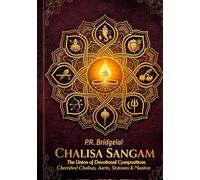 Chalisa Sangam: The Union of Devotional Compositions (Cherished Chalisas, Aartis, Stotrams and Mantras) (The Sanatan Dharma Songbook)