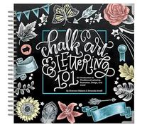 Chalk Art and Lettering 101: An Introduction to Chalkboard Lettering, Illustration, Design, and More - Ebook