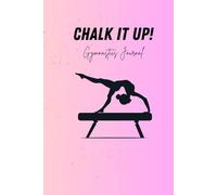 Chalk It Up! Gymnastics Journal