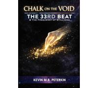 CHALK ON THE VOID: The 33rd Beat & The Frequency of Stillness
