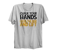 Chalk Your Hands Grab The Bar and Lift - Camiseta de entrenamiento de algodón orgánico, blanco, XL