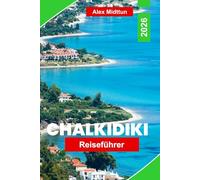 Chalkidiki Reiseführer 2026: Entdecken Sie atemberaubende Strände, Küstendörfer, lokale Küche, Geheimtipps und entdecken Sie Nordgriechenland von seiner besten Seite.