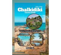 Chalkidiki Travel Guide 2025-2026: Diverse Landscapes, Breathtaking Natural Beauty, and Genuine Greek Charm.