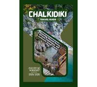 Chalkidiki Travel Guide 2025-2026: Stunning Natural Beauty, Diverse Landscapes, and Authentic Greek Charm