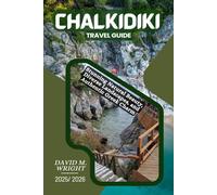 Chalkidiki Travel Guide 2025-2026: Stunning Natural Beauty, Diverse Landscapes, and Authentic Greek Charm
