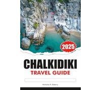 CHALKIDIKI Travel Guide 2025: Explore Northern Greece Pristine Beaches, Ancient Ruins, Top Attractions, and Traditional Villages