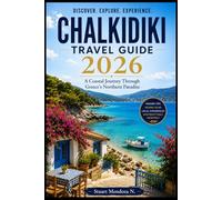 CHALKIDIKI TRAVEL GUIDE 2026: A Coastal Journey Through Greece’s Northern Paradise