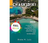 Chalkidiki Travel Guide 2026: A paradise of nature and tranquility with its countless beaches and lush landscapes.