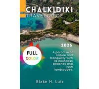 Chalkidiki Travel Guide 2026: A paradise of nature and tranquility with its countless beaches and lush landscapes.