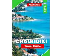 Chalkidiki Travel Guide 2026: Discover Stunning Beaches, Coastal Villages, Local Cuisine, Hidden Gems, and Travel Tips for Your Northern Greece Escape