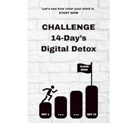 CHALLENGE 14-Day’s Digital Detox: Let's see how clear your mind is! START NOW