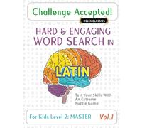 CHALLENGE ACCEPTED! - HARD AND ENGAGING WORD SEARCH IN LATIN FOR KIDS LEVEL 2: MASTER - VOL.1 - DELTA CLASSICS - TEST YOUR SKILLS WITH AN EXTREME PUZZLE GAME!