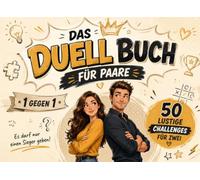 Challenge-Buch für Paare: 50 lustige Spiele zu zweit und unterhaltsame 1-gegen-1-Duelle