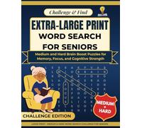 Challenge & Find: Extra-Large Print Word Search for Seniors: Medium and Hard Brain Boost Puzzles for Memory, Focus, and Cognitive Strength - Challenge Edition (Relax & Find Large-Print Puzzle Series)