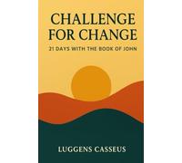Challenge for Change: 21 Days with the Book of John