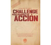 Challenge Hombres de acción: Cómo ser brutalmente eficaz, dejar de poner excusas y tener victorias siempre