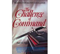 Challenge of Command: Reading for Military Excellence (West Point Military History Series)
