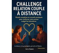 Challenge relation couple à distance: Des rituels complices et des conseils pratiques pour renforcer votre relation malgré les kilomètres